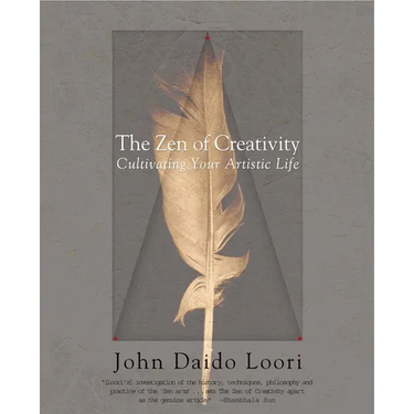 The Zen of Creativity: Cultivating Your Artistic Life