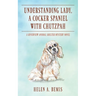 Understanding Lady, A Cocker Spaniel with Chutzpah: A Riverview Animal Shelter Mystery Novel