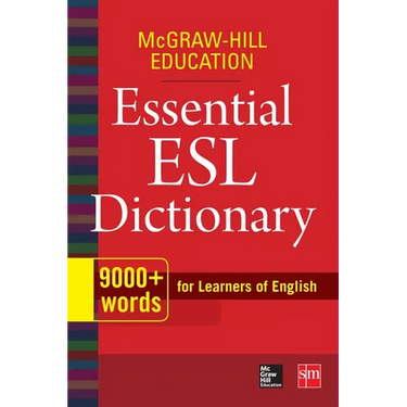 McGraw-Hill Education Essential ESL Dictionary: 9,000+ Words for Learners of English