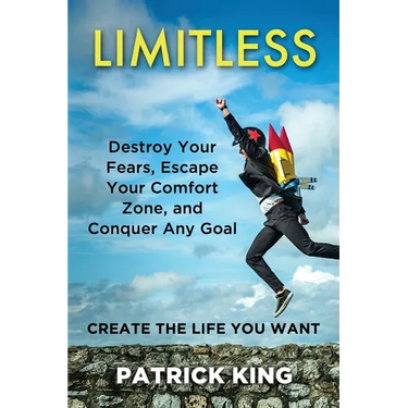 Limitless: Destroy Your Fears, Escape Your Comfort Zone, and Conquer Any Goal