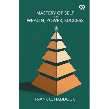 Mastery Of Self For Wealth, Power, Success