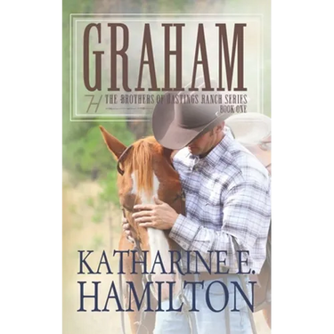Graham: The Brothers of Hastings Ranch Series Book One