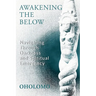 Awakening the Below: Navigating through Darkness and Spiritual Emergency
