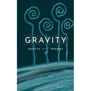 Gravity: poems and images II