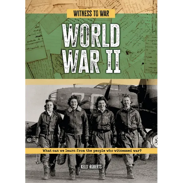World War II: What Can We Learn from the People Who Witnessed War?
