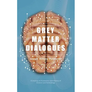Grey Matter Dialogues: A Journey on Economics and History of Science and Technology