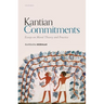 Kantian Commitments: Essays on Moral Theory and Practice