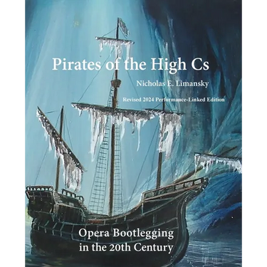 Pirates of the High Cs: Revised 2024 Edition: Opera Bootlegging in the 20th Century