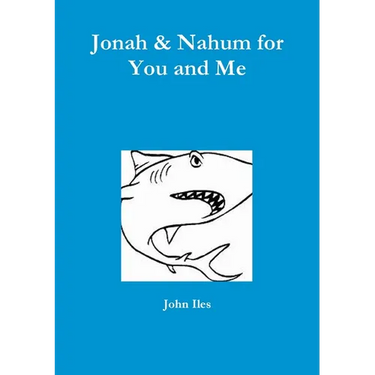 Jonah & Nahum for You and Me