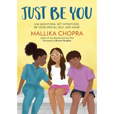 Just Be You: Ask Questions, Set Intentions, Be Your Special Self, and More
