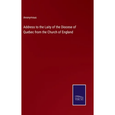 Address to the Laity of the Diocese of Quebec from the Church of England