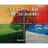 A Prayer for All Seasons