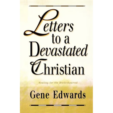 Letters to a Devastated Christian: Healing for the Brokenhearted