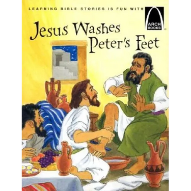 Jesus Washes Peter's Feet: The Story of Jesus Washing the Disciple's Feet