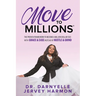Move to Millions: The Proven Framework to Become a Million Dollar CEO with Grace & Ease Instead of Hustle & Grind