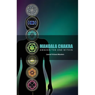 Mandala Chakra: Awaken the One within (Revised in 2022)