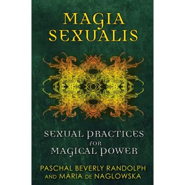 Magia Sexualis: Sexual Practices for Magical Power