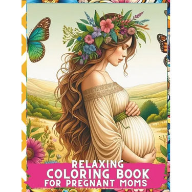 Relaxing Coloring Book for Pregnant Moms: Serene Moments: Embrace Calmness and Creativity during Your Pregnancy Journey