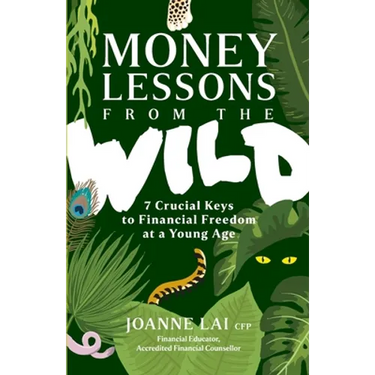 Money Lessons from the Wild: 7 Crucial Keys to Financial Freedom at a Young Age
