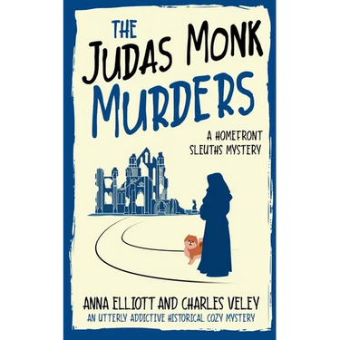 The Judas Monk Murders: A Homefront Sleuths Mystery