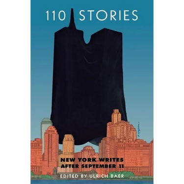 110 Stories: New York Writes After September 11