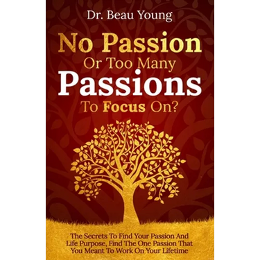 No Passion or Too Many Passions to Focus On?