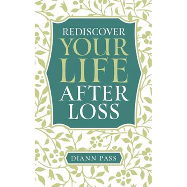 Rediscover Your Life After Loss