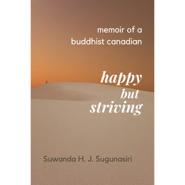 Memoirs of a Buddhist Canadian: Happy but Striving