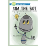 Sim The Bot: and the kid engineering friends.