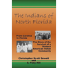 The Indians of North Florida: From Carolina to Florida, The Story of the Survival of a Distinct American Indian Community