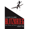 Blitzkrieg: Myth, Reality, and Hitler's Lightning War: France 1940