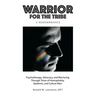 Warrior for the Tribe: A Remembrance