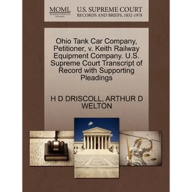 Ohio Tank Car Company, Petitioner, V. Keith Railway Equipment Company. U.S. Supreme Court Transcript of Record with Supporting Pleadings