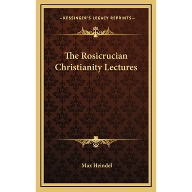 The Rosicrucian Christianity Lectures
