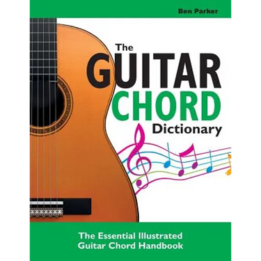 The Guitar Chord Dictionary: The Essential Illustrated Guitar Chord Handbook