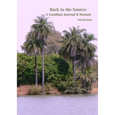 Back to the Source: A Gambian Journal & Memoir