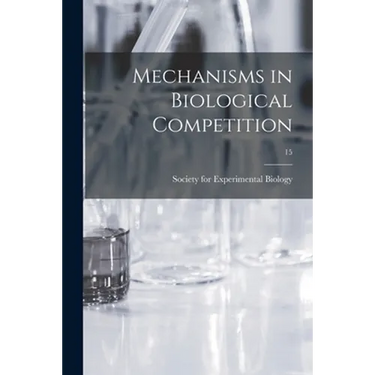 Mechanisms in Biological Competition; 15