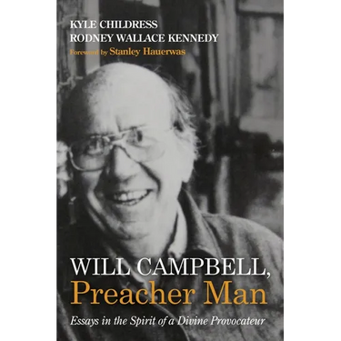 Will Campbell, Preacher Man: Essays in the Spirit of a Divine Provocateur
