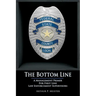 The Bottom Line - A management primer for first line law enforcement supervisors
