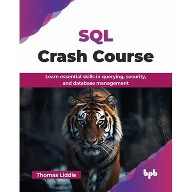 SQL Crash Course: Learn essential skills in querying, security, and database management (English Edition)