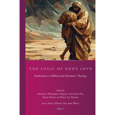 The Logic of God's Love: Explorations in Biblical and Systematic Theology