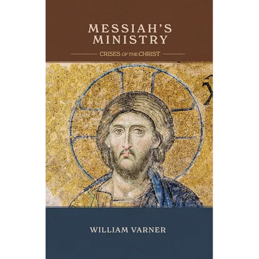 Messiah's Ministry: Crises of the Christ