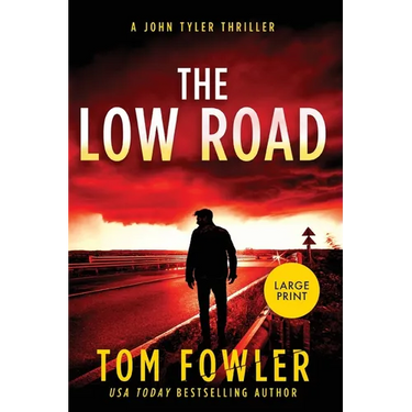 The Low Road: A John Tyler Thriller (Large Print edition)
