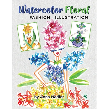 Watercolor Floral Fashion Illustration: How to Paint Whimsical Flower Figures with Step-by-Step Exercises