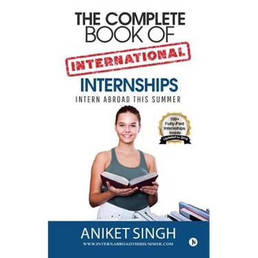 The Complete Book Of International Internships: Intern Abroad This Summer