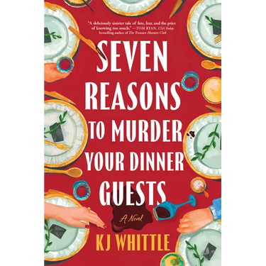 Seven Reasons to Murder Your Dinner Guests