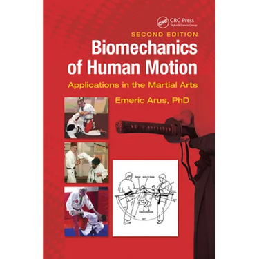 Biomechanics of Human Motion: Applications in the Martial Arts, Second Edition