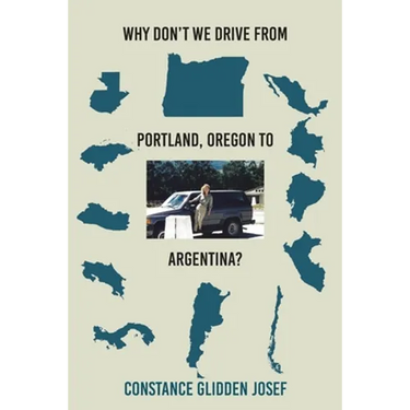 Why Don't We Drive From Portland, Oregon to Argentina?
