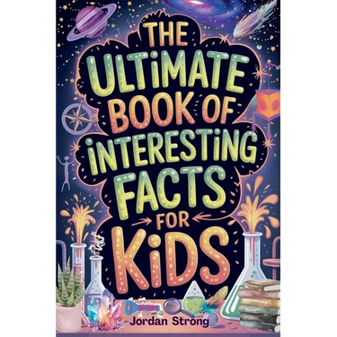 The Ultimate Book of Interesting Facts for Kids