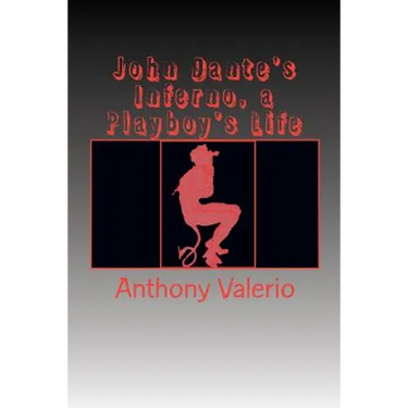John Dante's Inferno, a Playboy's Life